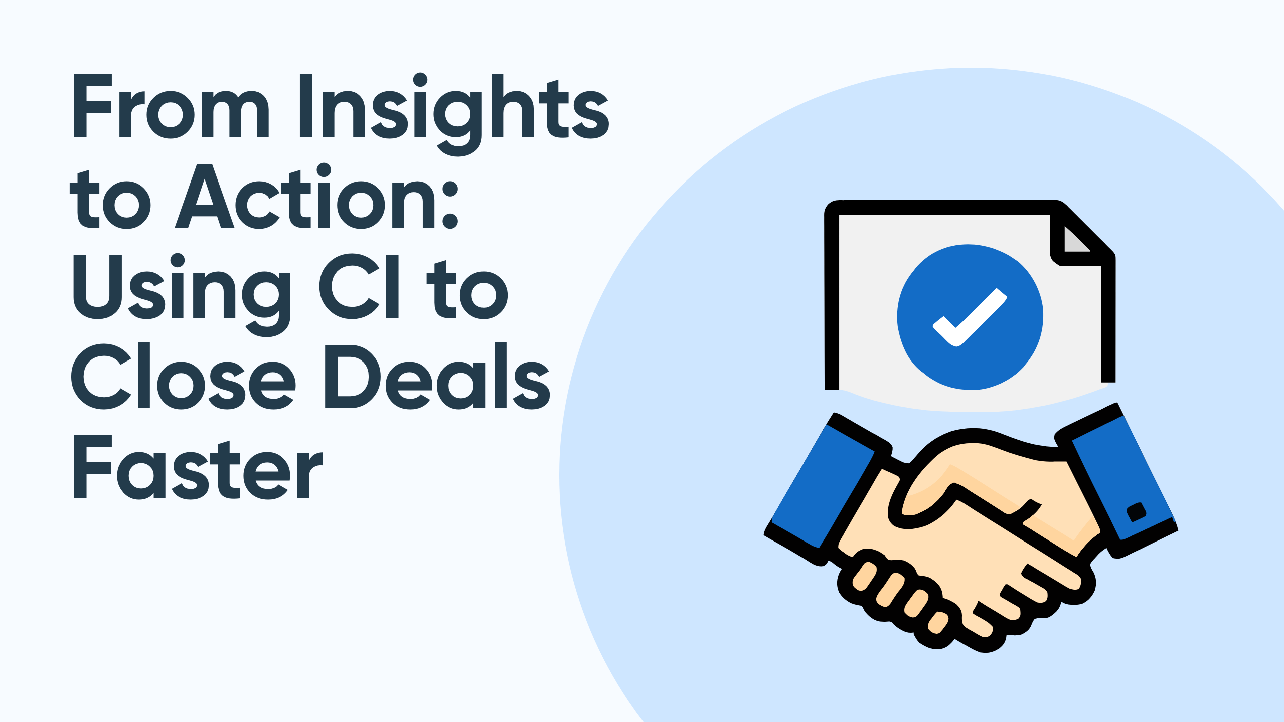 From Insights to Action: Using Competitive Intelligence to Close Deals Faster